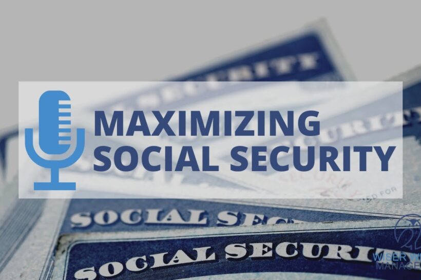 Maximizing Social Security: The Ultimate Guide Maximizing Social Security
